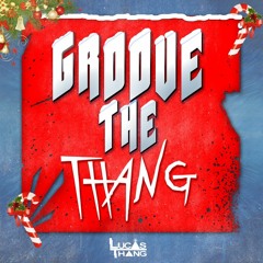 Groove The Thang #019 + YEARMIX 2k16 (01/01/2017)