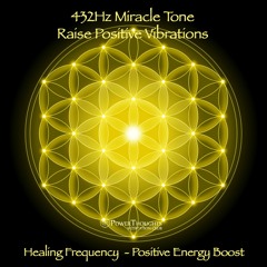432Hz Miracle Tone - Raise Positive Vibrations  Healing Frequency 432hz  Positive Energy Boost