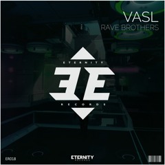 Rave Brothers - VASL // OUT NOW