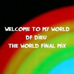 Depeche Mode - Welcome To My World ( D&FDieu The World Final Mix)