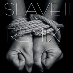 Slave II Remix