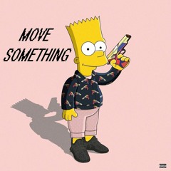 Move Something (Prod. by Ace Bankz)
