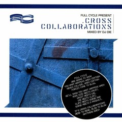 DJ Die - Full Cycle Cross Collaborations (2005)