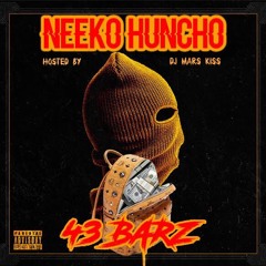 Neeko Huncho - 43 Barz