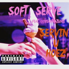 Servin U Hoez feat. @YEAHTHATSDRE