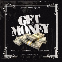 Get Money - Nano La Diferencia, Lito Kirino