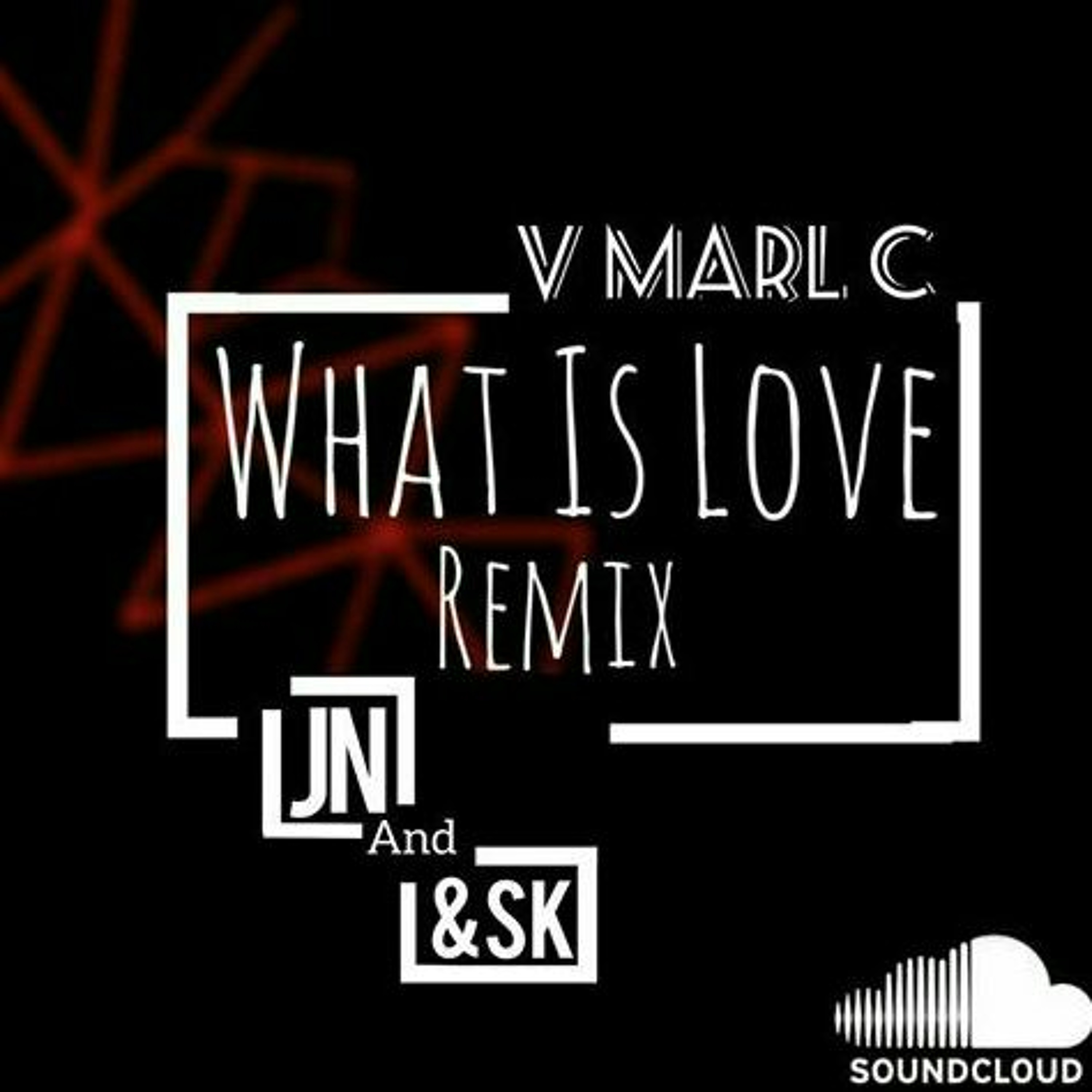 What Is Love (Remix Jack Noise And &Sk Ft V MARl C) episode artwork