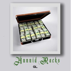Hunnid Racks (Prod. By Katana Beatz)