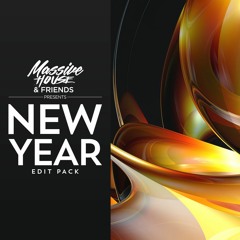 Massive House & Friends New Year Edit Pack