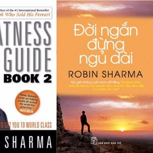 [SÁCH AUDIO] Đời ngắn đừng ngủ dài - Robin Sharma
