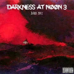 Darkness At Noon 3