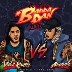 Dj Yanks Badda Dan (Vybz Kartel Vs Alkaline) 2016
