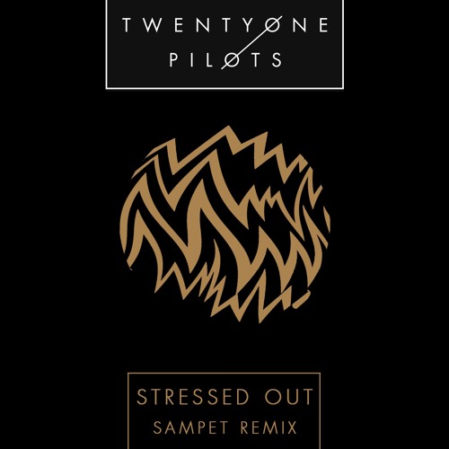 Twenty one pilots - Stressed Out_(Sampet remix)_FREE DOWNLOAD-