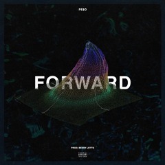 PE$O - FORWARD (PROD BY POPSTAR BENNY)