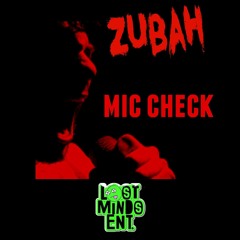 Mic Check- ZUBAH (LMMN EXCLUSIVE)CLICK BUY FOR FREE DL