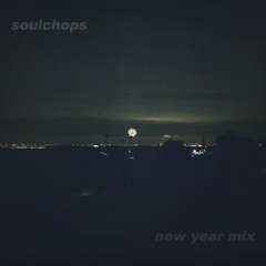 SOULCHOPS. [New Years Mix]