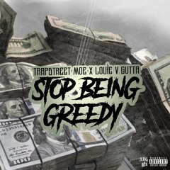 Stop Being Greedy feat - louie v gutta