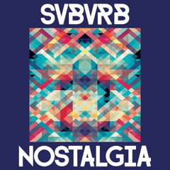 SVBVRB - Nostalgia [FREE DOWNLOAD]