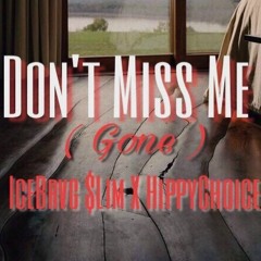 Icebvrg Slim ft Hippy Choice - Dont Miss Me(Gone)