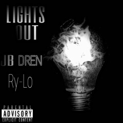 Lights Out Ft. Dren & Ry - Lo