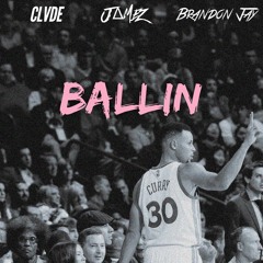Ballin ft. CLVDE, Brandon Jay prod. Paupa x Jay P Bangz