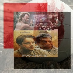 Cast Away & Shawshank