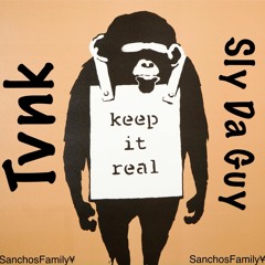 Tvnk Ft Sly Sanchos - Keep It Real
