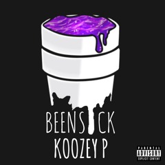 Been Sick - Koozey P [Prod. IAmTash]