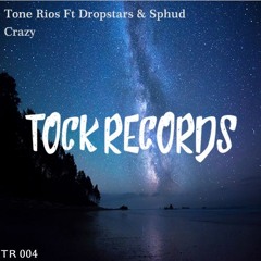 Tone Rios Ft Dropstars & Sphud - Crazy