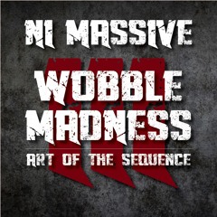 NI Massive: Wobble Madness, Vol. 3, Art Of The Sequence