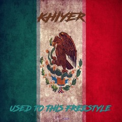 Khiyer - Used To This Freestyle