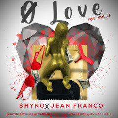 0 Love - Shyno x Jean Franco