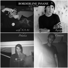 Borderline Insane Feat. Cameron, Kanojah, Pohākea (prod. NA - 10)