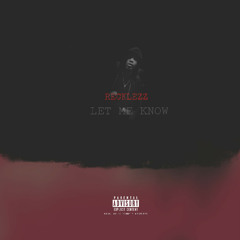 Let Me Know (Prod. By Dj Manny X Recklezz)