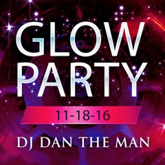 DJ Dan The Man - Full Live Set from Glow Hard or Go Home 11-18-16