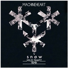 S N O W - Machineheart