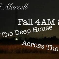 G.Marcell - Fall 4AM Still: The Deep House Across The Field