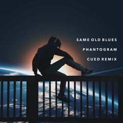 Phantogram - Same Old Blues (Cued Remix)