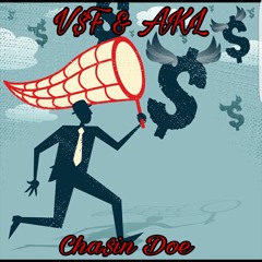 Chasin Doe - VSF & AKL
