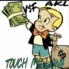 Touch Millions - AKL & VSF