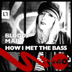 Bloody Mary - HOW I MET THE BASS #40