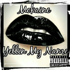 MoKaine-Yellen My Name  (Prod. AXSTHXTIC