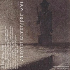 NEW NIGHTMARES MIXTAPE