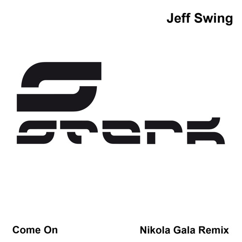 Jeff Swing - 2 - Come On (Nikola Gala Dub Mix)
