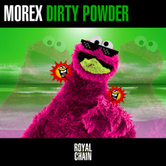 Morex - Dirty Powder [Free Download]