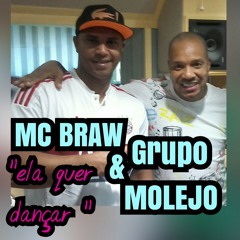 MC BRAW & Grupo MOLEJO -"ELA QUER DANÇAR" (Prod. DJ CHAKAL & Bernardo BODE) ÁUDIO OFICIAL