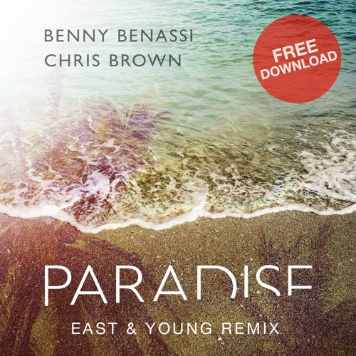 Stream Benny Benassi Chris Brown Paradise East Young Remix By East Young Listen Online For Free On Soundcloud