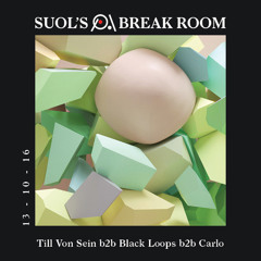 Till Von Sein b2b Black Loops b2b Carlo at Suol's Break Room