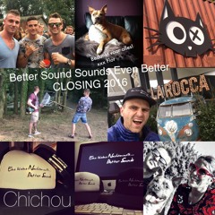Better Sound Sounds Even Better CLOSING 2016 by Chichou