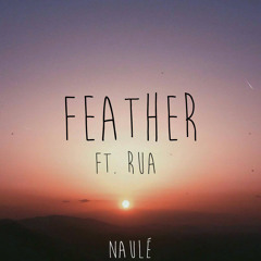 Feather ft. RUA
